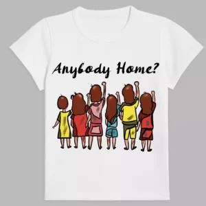 t-shirt in white colour with a phrase anybody home